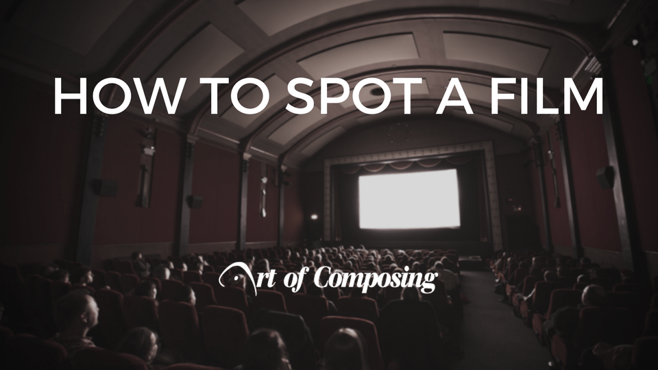 How to Spot a Film - Art of Composing